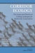 Corridor Ecology: The Science and Practice of Linking Landscapes for Biodiversity Conservation