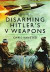 Disarming Hitler's V Weapons: Bomb Disposal - The V1 & V2 Rockets