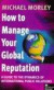 How to Manage Your Global Reputation: Guide to the Dynamics of International PR