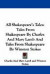 All Shakespeare's Tales: Tales From Shakespeare By Charles And Mary Lamb And Tales From Shakespeare By Winston Stokes