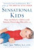 Sensational Kids: Hope and Help for Children with Sensory Processing Disorder