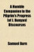 A humble companion to the Pilgrim's progress [of J. Bunyan] discourses