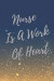 Nurse Is A Work Of Heart: Nurse Inspirational Quotes Journal & Notebook