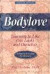 Bodylove: Learning to Like Our Looks and Ourselves : A Practical Guide for Women