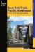 Best Rail Trails Pacific Northwest: More Than 60 Rail Trails in Washington, Oregon, and Idaho (Best Rail Trails Series)