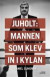 Partiledaren som klev in i kylan : Berättelsen om Juholts fall och den nya politiken