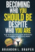 Becoming Who You Should Be Despite Who You Are: The Thinking Forward Approach to Purpose And Fulfillment