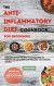 The ANTI-INFLAMMATORY DIET Cookbook for Beginners: Easy And Quick Recipes for Beginners To Reduce Inflammation And Healing Your Immune System. 21 Days