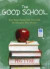 The Good School: How Smart Parents Get Their Kids the Education They Deserve