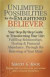 Unlimited Possibilities for the Enlightened Believer: Your Step-By-Step Guide to Transforing Your Life: Fulfilling Relationships, Healing & Financial Abundance Through the Renewing of Your Mind