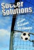 Soccer Solutions: Scoring More Goals and Winning the Big Games