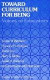 Toward Curriculum for Being: Voices of Educators (SUNY Series in Curriculum Issues and Inquiries)