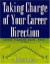 Taking Charge of Your Career Direction: Career Planning Guide, Book 1