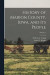 History of Marion County, Iowa, and its People; Volume 1
