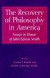 The Recovery of Philosophy in American: Essays in Honor of John Edwin Smith
