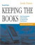 Keeping the Books: Basic Recordkeeping and Accounting for the Successful Small Business (Keeping the Books)
