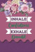 Inhale Confidence Exhale Doubt: Blank Lined Notebook Journal Diary Composition Notepad 120 Pages 6x9 Paperback ( Motivational ) Purple And Flowers