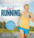 Nell Mcandrew's Guide to Running: Everything You Need to Know to Train, Race and More