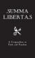 Summa Libertas: A Compendium on Faith and Freedom