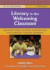 Literacy in the Welcoming Classroom: Creating Family-School Partnerships That Support Student Learning (The Practitioner's Bookshelf: Language and Literacy Series)
