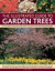 The Illustrated Guide to Garden Trees: An A-Z guide to choosing the best trees for your garden, with 230 stunning photographs (The Illustrated Guide to...)