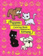 Puppies Kittens: Fun Activity Coloring Book for Dog and Cat Lover Puppies and Kittens with Floral Flower Pattern Stress Relief