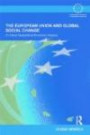 The European Union and Global Social Change: A Critical Geopolitical-Economic Analysis (Routledge Advances in European Politics)