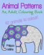 Animal Patterns: An Adult Colouring Book (Colouring for Mindfulness) (Volume 2)