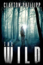 The Wild: A Young Adult Dystopian Science Fiction Novel in a Dystopian World