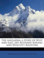 The Naulahka; A Story of West and East, [By] Rudyard Kipling and Wolcott Balestier