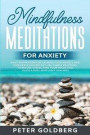 Mindfulness Meditations for Anxiety: Daily Inspiration for Calming your Anxiety and Find Peace in Everyday Life. Simple Practices to Reduce Stress, Fi