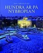 Hundra år på Nybroplan : Kungliga Dramatiska teatern under ett sekel