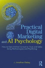 Practical Digital Marketing and AI Psychology