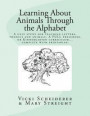 Learning About Animals Through the Alphabet: Teach letters and Phonics while learning about animals...A FULL Preschool or Kindergarten Curriculum