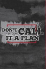 Don't Call It A Dream Call It A Plan Daily Planner To Do List: Simple Effective Time Management, Minimalist Style, To Do List Planner Notebook