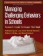 Managing Challenging Behaviors in Schools: Research-Based Strategies That Work (What Works for Special-Needs Learners)