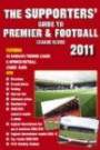 The Supporters' Guide to Premier & Football League Clubs 2011 (Supporters' Guides)