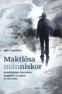 Maktlösa människor : maskulinitetens destruktiva skuggsidor i tre pjäser av Lars Norén