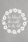Pastel Chalkboard Journal - She Believed She Could So She Did (Grey): 100 page 6" x 9" Ruled Notebook: Inspirational Journal, Blank Notebook, Blank Journal, Lined Notebook, Blank Diary: Volume 2