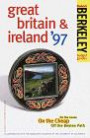 Berkeley Guides: Great Britain & Ireland '97 : On the Loose, On the Cheap, Off the Beaten Path (Berkeley Guides)