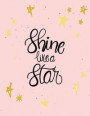 Shine like a star: Shine like a star on pink cover and Dot Graph Line Sketch pages, Extra large (8.5 x 11) inches, 110 pages, White paper
