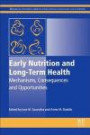 Early Nutrition and Long-Term Health: Mechanisms, Consequences, and Opportunities (Woodhead Publishing Series in Food Science, Technology and Nutrition)