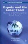 Expats and the Labor Force: The Story of the Gulf Cooperation Council Countries (Economics of the Middle East)