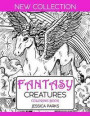 Fantasy Creatures Coloring Book: A Magnificent Collection Of Extraordinary Mythical Legendary Fantasy Creatures For Adult Inspiration And Relaxation