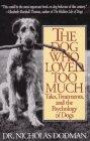 The Dog Who Loved Too Much: Tales, Treatments, and the Psychology of Dogs
