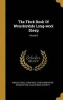 The Flock Book of Wensleydale Long-Wool Sheep; Volume 9