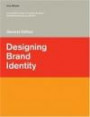 Designing Brand Identity : A Complete Guide to Creating, Building, and Maintaining Strong Brands