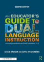 An Educator''s Guide to Dual Language Instruction