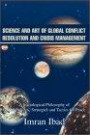 Science and Art of Global Conflict Resolution and Crisis Management: A Sociological Philosophy of Global Policies, Strategies and Tactics for Peace