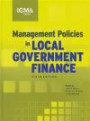 Management Policies in Local Government Finance, 6th Edition (Municipal Management Series)
